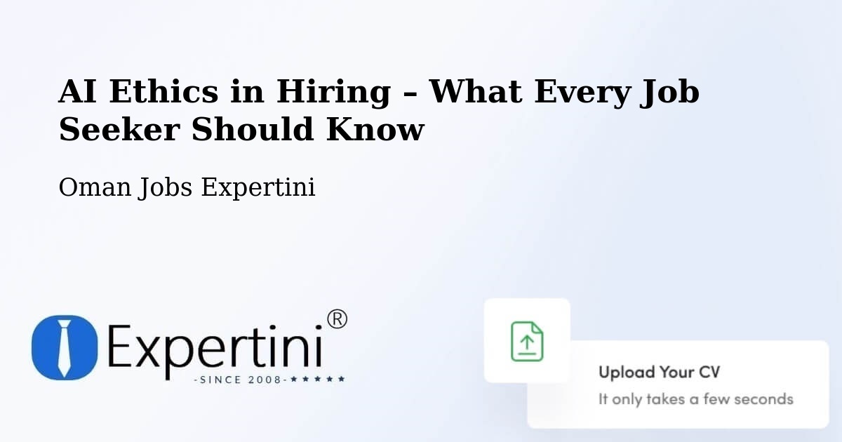AI Ethics in Recruitment & Hiring – Sohar - Sohar, Oman Jobs Expertini