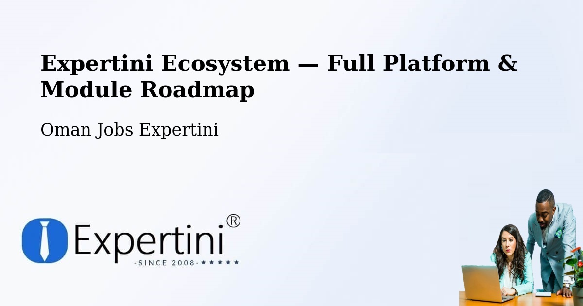 Expertini Ecosystem — Full Platform & Module Roadmap – Sohar