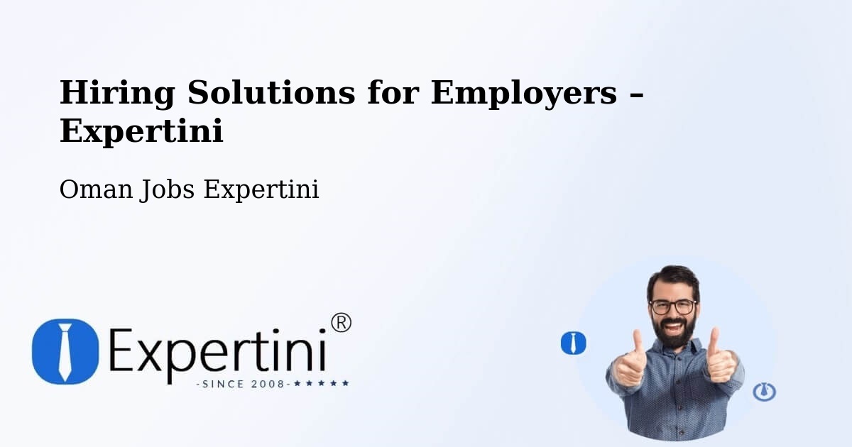 Hiring Solutions for Employers in Sohar - Sohar, Oman Jobs Expertini