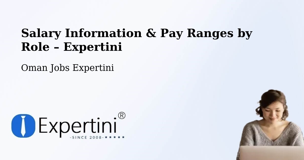 Salary Information & Pay Ranges – Sohar - Sohar, Oman Jobs Expertini