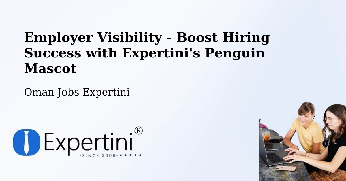 CV and Resume Visibility Optimization – Sohar - Oman Jobs Expertini